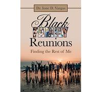 Black Family Reunions: Finding the Rest of Me