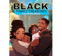 Black Family Treasures: A Nostalgic Coloring Book for Adults: Coloring Book for Black and Brown Women, Self-Love Coloring Book for Black Women: ... Books for Black Women and Black Kids)