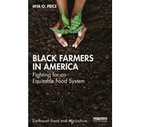 Black Farmers in America : Fighting for an Equitable Food System