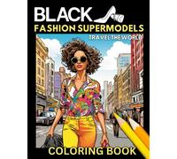 Black Fashion Supermodels - Travel the world: Coloring book