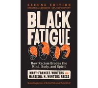 Black Fatigue, Second Edition : How Racism Erodes the Mind, Body, and Spirit