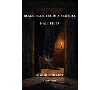 Black Feathers in a Brothel: A Dark Fantasy Horror Story from the Hali Files