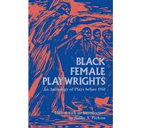 Black Female Playwrights: An Anthology of Plays before 1950 (Blacks in the Diaspora)