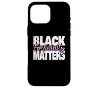 Black Femininity Matters Soft Life Queen Energy Empowerment Case for iPhone 16 Pro Max