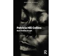 Black Feminist Thought (Routledge Classics)