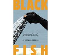 Black Fish : How to fish, and stories of the wata, kin & community