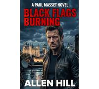 Black Flags Burning: A Paul Masset Novel: Book 2 (The Paul Masset Series)