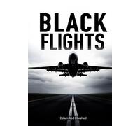 Black Flights: 100 True Stories of Aviation Disasters and Deadly Air Mysteries (Disasters & Accidents)
