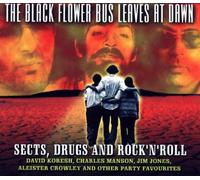 Black Flower Bus Leaves At Dawn - Sects Drugs and Rock 'n' Roll
