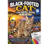 Black-Footed Cat Coloring Book for All Ages: 50 Beautiful and Unique Black-Footed Cat Designs Featuring African Grasslands, Nighttime Adventures, ... Adults (Rare Wild Cats Coloring Book Series)