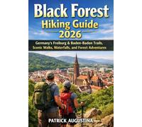 BLACK FOREST HIKING GUIDE 2026: Freiburg & Baden-Baden Trails, Scenic Forest Walks, Waterfalls, and Unforgettable Schwarzwald Adventures (BEYOND THE TRAIL: TRAVEL AND HIKING GUIDES)