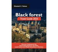 Black forest Travel Guide 2025: Discover Freiburg and the Surrounding Region’s Top Hikes, Local Cuisine and Hidden Attractions in Germany