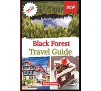 Black Forest Travel Guide 2026: A Journey Through Storybook Towns, Alpine Trails, and Rich Local Culture in the Heart of Southern Germany