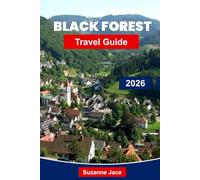 Black Forest Travel Guide 2026: Explore Germany’s Fairy-Tale Villages, Scenic Hikes, Spa Towns & Local Cuisine