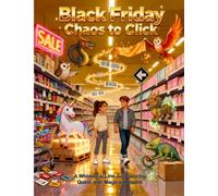 Black Friday Chaos to Click: A Whimsical Line-Art Coloring Quest with Magical Helpers: From Flash-Sale Frenzy to Satisfying Alignment-Bold, Black-and-White Coloring Adventures for Calming Focus