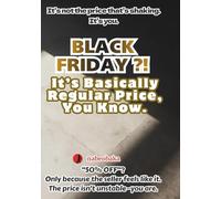 BLACK FRIDAY?! It’s Basically Regular Business. (The Common Sense of Fools)