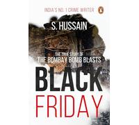 Black Friday: The True Story of the Bombay Bomb Blasts