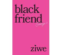 Black Friend: Essays