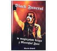 Black Funeral w magicznym kręgu z Mercyful Fate - Martin Popoff [KSIĄŻKA]