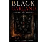 BLACK GARLAND: She Entered With Them (The Forbidden Places)