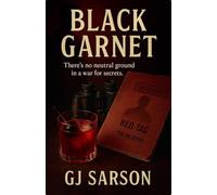Black Garnet: There's No Neutral Ground in a War for Truth and Secrets.