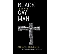 Black Gay Man: Essays: 6 (Sexual Cultures)