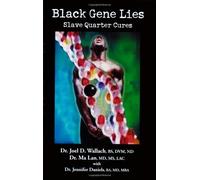 Black Gene Lies : Slave Quarter Cures