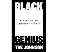 Black Genius: Essays on an American Legacy