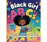 Black Girl ABC's: Learning, Loving, and Leading