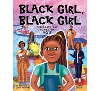 Black Girl, Black Girl: Celebrate the Power of You