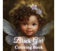 Black Girl Coloring Book For Adults:Grayscale African American Little Girls Coloring Book, adorable kids and cute baby with curly,hair black fairy, ... | black girl magic coloring book for adults