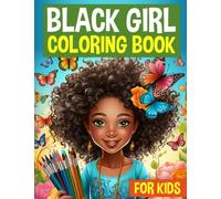 Black Girl Coloring Book For Kids: Relax, Relieve Stress, Reprogram Your Mind for Self Love