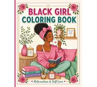 Black Girl Coloring Book Relaxation and Self Love bold and easy: 40+ Illustrations Self-Care for ,Stress Reflection, and Calm Moments