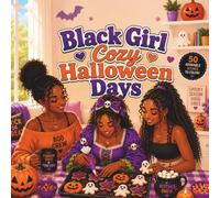 Black Girl Cozy Halloween Days: 50 Spooky Autumn Illustrations - A Coloring Book for Teens and Women Featuring Self Care, Homebody Moments, Cute Lifestyle Scenes and Relaxing Activities