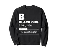Black Girl Definition The purest form of art Black History Sweatshirt