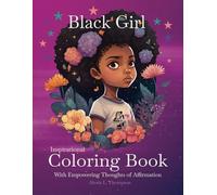 Black Girl Inspirational Coloring Book With Empowering Thoughts of Affirmation