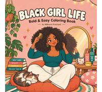 Black Girl Life: Bold & Easy Coloring Book for Adults and Teens - Self-Care, Sisterhood and Everyday Moments