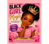 Black Girl Magic: AN AFFIRMATION COLORING BOOK
