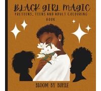 Black Girl Magic Coloring Book: Gentle Scenes & Happy Moments: For Preteens, Teens & Adults
