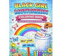 Black Girl Motivation Coloring Book: Positive Affirmations to Color & Inspire