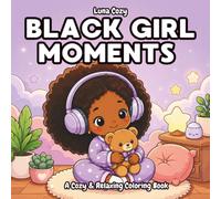 Black Girl Peaceful Moments Coloring Book for Kids: A Bold and Easy Coloring Book for Kids Ages 4-8 with Reading, Teddy Bears, Drawing and Nap Time Scenes (Black Girl Moments Coloring Series)