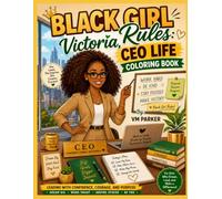 Black Girl Rules Victoria, CEO Life: An Inspiring Coloring Adventure for Future Leaders