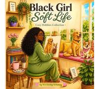 Black Girl Soft Life: Cozy Hobbies Collection