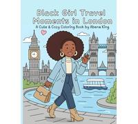 Black Girl Travel Moments in London: A Cute & Cozy Coloring Book for Women and Teens