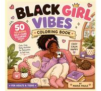 Black Girl Vibes Coloring Book for Adults & Teens: 50 Cozy Self-Care Coloring Pages for Relaxation, Stress Relief & Mindful Moments: Cute Everyday ... Journaling, Beauty, Pets & Peaceful Moments
