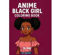 Black Girls: Anime Coloring Book for Adults - 50 Illustrations of Cute African-American Anime Girls