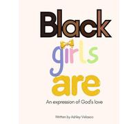 Black girls are: An expression of God's love