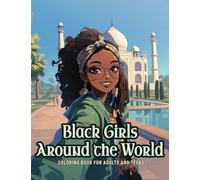 Black Girls Around the World (Black and Inspired: A Coloring Book Series Celebrating Black Brilliance)