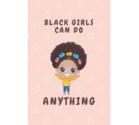 Black girls can do anything: Composition Notebook School Journal for Beautiful Black & Brown Girls. The best gift for african american girl. 6x9 Blank Ruled Notebook with 120 Pages.