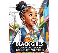 Black Girls Coloring Book For Adults And Teens: 50 Fabulous Portraits Of Beautiful African American Little Girls For Relaxation And Stress Relief